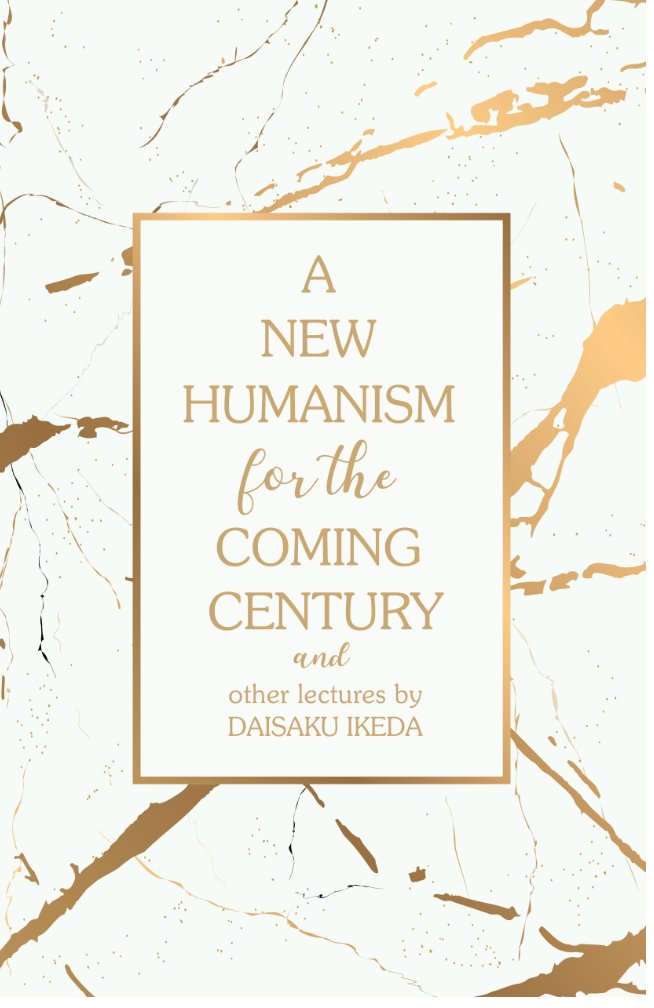 A New Humanism - The University addresses of Daisaku Ikeda - SGI Finland Shop